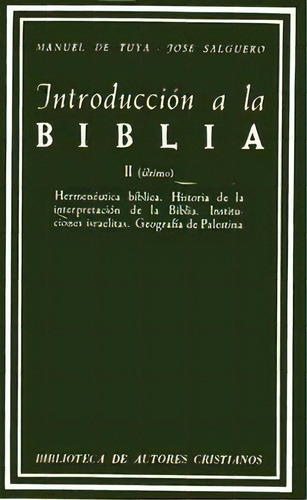Introducciãâ³n A La Biblia. Ii: Hermenãâ©utica Bãâblica. Historia De La Interpretaciãâ³n De ..., De Tuya, Manuel De. Editorial Biblioteca Autores Cristianos, Tapa Dura En Español