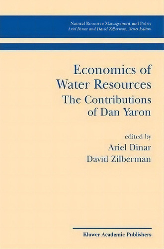 Economics Of Water Resources The Contributions Of Dan Yaron, De Ariel Dinar. Editorial Springer Verlag New York Inc, Tapa Blanda En Inglés