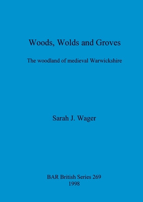 Libro Woods, Wolds And Groves: The Woodland Of Medieval W...