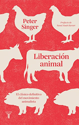 Liberacion Animal: El Clasico Definitivo Del Movimiento Anim