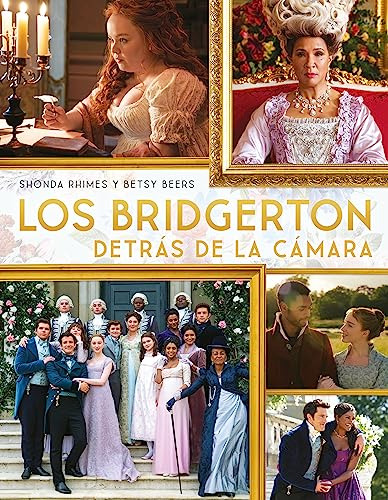 Bridgerton Detras De La Camara Los - Rhimes Shonda