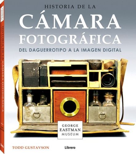 Historia De La Camara Fotografica - Todd Gustavson - #p