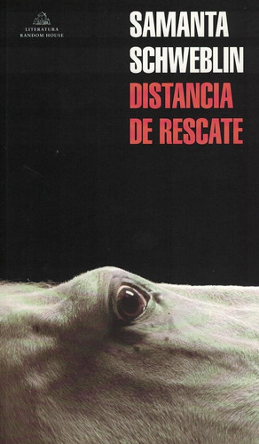 Distancia De Rescate - Schweblin - Sudamericana