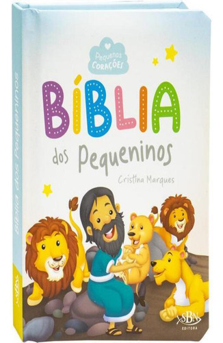 Pequenos Coracoes - Biblia Dos Pequeninos: Pequenos Coracoes - Biblia Dos Pequeninos, De Marques, Cristina. Editora Todolivro, Capa Dura, Edição 1 Em Português, 2023