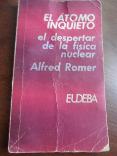 El Atomo Inquieto Alfred Romer Universidad Buenos Aires