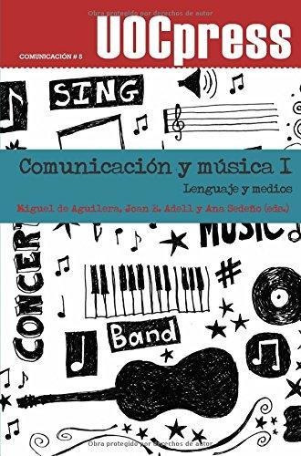 Comunicacion Y Musica I. Lenguaje Y Medios Uoc
