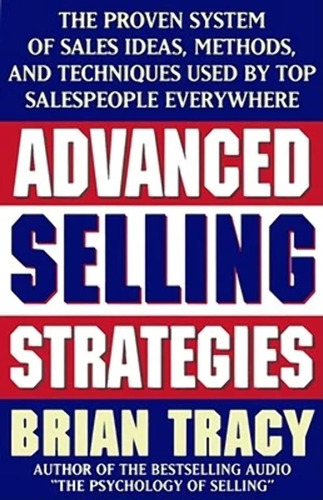 Libro: Advanced Selling Strategies: The Proven System Of And