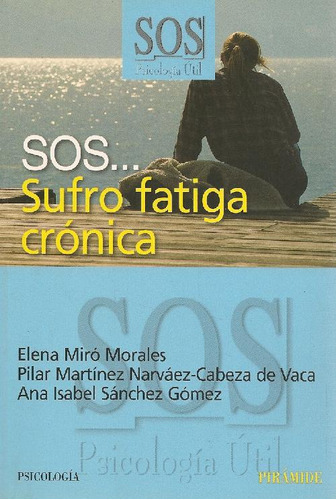 Libro Sos Sufro Fatiga Cronica De Elena Miro Morales, Pilar