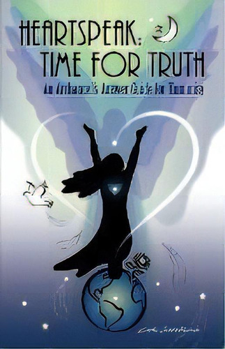 Heartspeak : Time For Truth - An Archangel's Answer Guide For Humanity, De Kathi Castelluccio. Editorial Wingmark Press, Tapa Blanda En Inglés