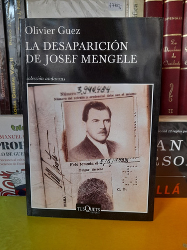 La Desaparición De Josef Mengele. Olivier Guez. Ed. Tusquets