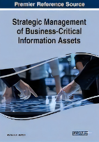 Strategic Management Of Business-critical Information Assets, De Denise A.d. Bedford. Editorial Igi Global, Tapa Blanda En Inglés