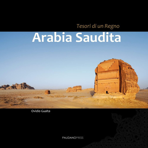 Libro: Arabia Saudita. Tesori Di Un Regno: Un Viaggio Fotogr