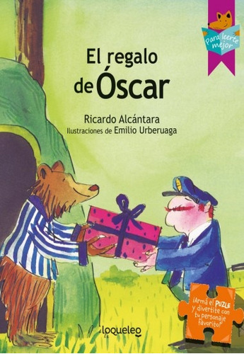 Regalo De Óscar, El, De Ricardo Alcántara. Editorial Loqueleo, Tapa Blanda, Edición 1 En Español