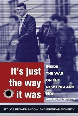 It's Just The Way It Was : Inside The War On The New Engl...