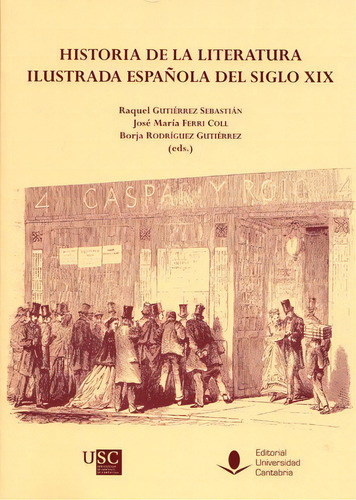 Historia De La Literatura Ilustrada Espaãâ±ola Del Siglo Xix, De Varios Autores. Editorial Servizo De Publicacións E Intercambio Científico D, Tapa Blanda En Español