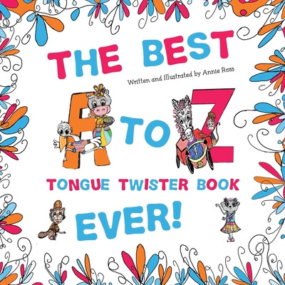 Libro The Best A To Z Tongue Twister Book Ever!!! - Ross,...
