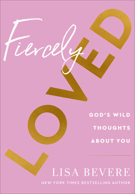 Libro Fiercely Loved: God's Wild Thoughts About You - Bev...