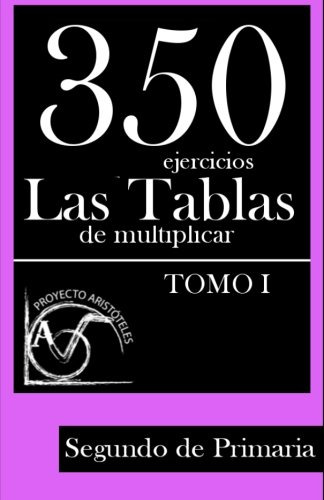 350 Ejercicios - Las Tablas De Multiplicar (tomo I) - Segund