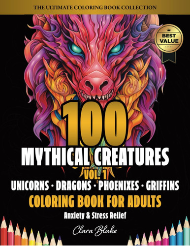 Libro: 100 Mythical Creatures Vol. 1 (unicorns, Dragons, Pho