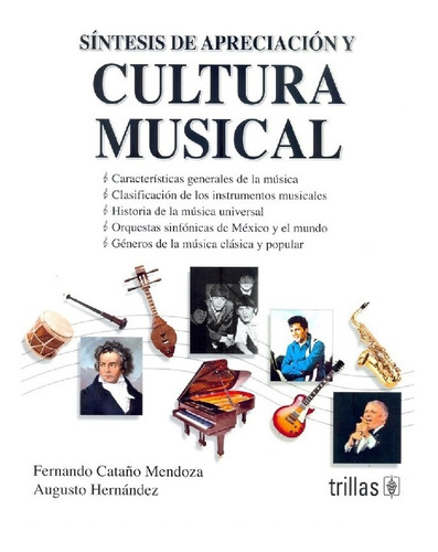 SÍNTESIS DE APRECIACIÓN Y CULTURA MUSICAL., de FERNANDO CATAÑO MENDOZA & AUGUSTO HERNÁNDEZ. Editorial TRILLAS EDITORIAL, tapa blanda, primera edición en español, 2021