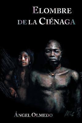 Libro Elombre De La Cienaga - Angel Olmedo