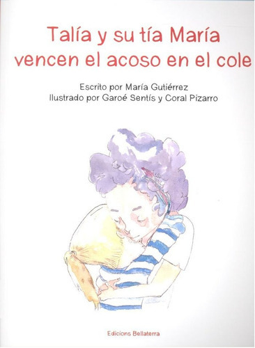 Talia Y Su Tia Maria Vencen El Acoso En El Cole, De Gutierrez, Maria. Editorial Edicions Bellaterra, Tapa Blanda En Español