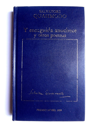 Salvatore Quasimodo - Y Enseguida Anochece Y Otros Poemas