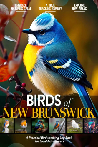 Libro: Birds Of New Brunswick: Bird Watching Log Book For |