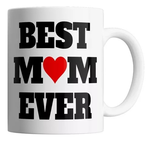 Tazón - Taza De Ceramica - Best Mom Ever (dia De La Madre)