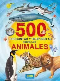Libro 500 Preguntas Y Respuestas Sobre Los Animales