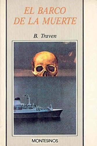 El Barco De La Muerte, Bruno Traven, Montesinos