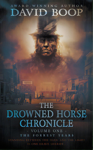 The Drowned Horse Chronicle: The Forrest Years, De Boop, David. Editorial Wolfpack Pub, Tapa Blanda En Inglés
