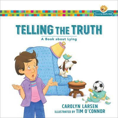 Telling The Truth : A Book About Lying - Carolyn Larsen