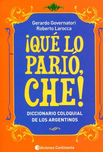 Libro Que Lo Pario Che ! De Gerardo Governatori