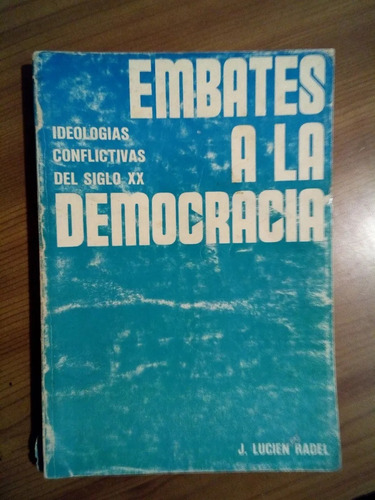 Libro Embates A La Democracia - Lucien Radel