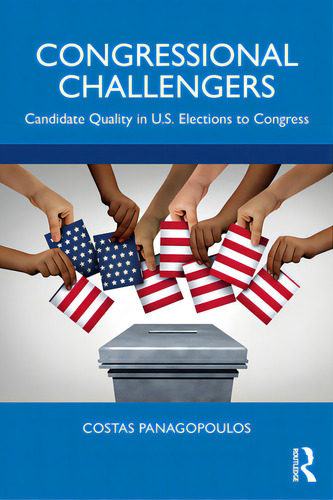 Congressional Challengers: Candidate Quality In U.s. Elections To Congress, De Panagopoulos, Costas. Editorial Routledge, Tapa Blanda En Inglés