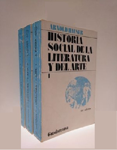 Arnold Hauser - Historia Social De La Literatura Y El Arte