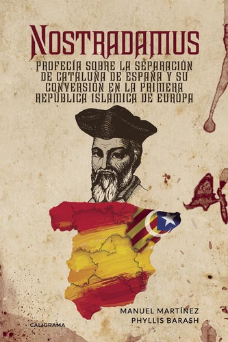 Nostradamus: Profecía Sobre La Separación De Cataluña 61y27