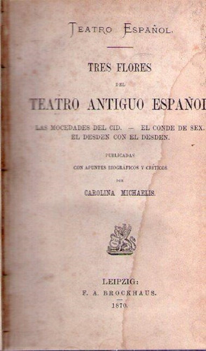 Tres Flores Del Teatro Antiguo Español * Michaelis Carolina 