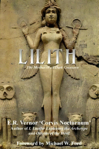 Lilith The Mother Of All Dark Creatures, De E R Vernor. Editorial Createspace Independent Publishing Platform, Tapa Blanda En Inglés