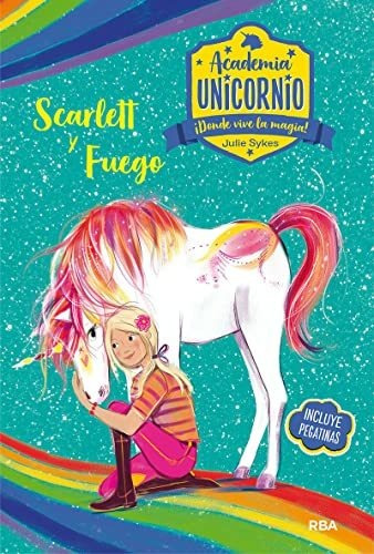 Academia Unicornio 2. Scarlett Y Fuego: 002 (peques)