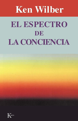 El Espectro De La Conciencia. Ken Wilber