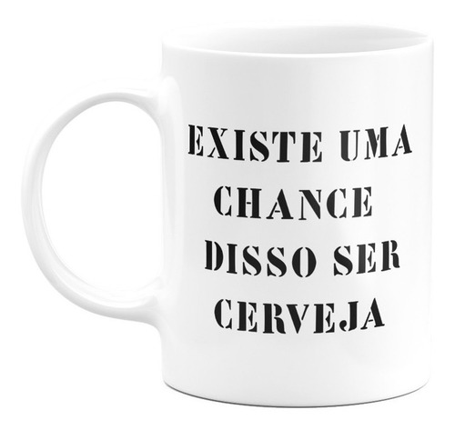 Caneca Divertida - Chance De Cerveja