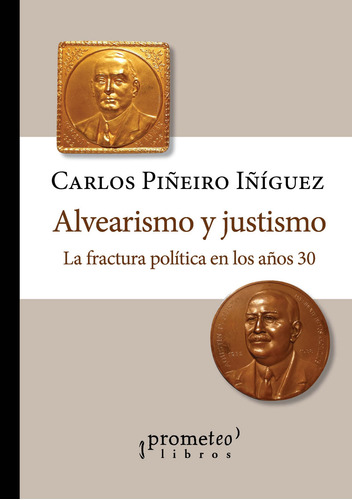 Imagen 1 de 7 de Alvearismo Y Justismo - Carlos Piñeiro Iñiguez