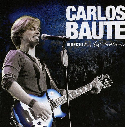 Baute Carlos - Directo En Tus Manos (cd+dvd) Cd