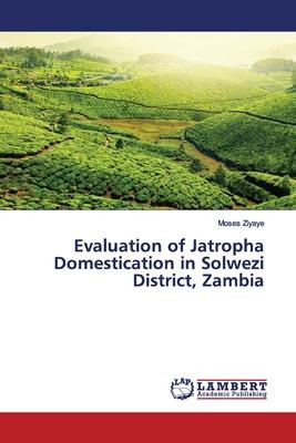 Libro Evaluation Of Jatropha Domestication In Solwezi Dis...