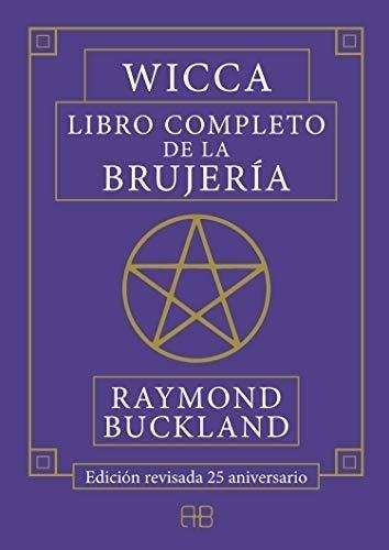 Wicca, Libro Completo De La Brujería - Edición Revisada 25 A