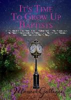 Libro It's Time To Grow Up Baptist - Manuel Gallegos