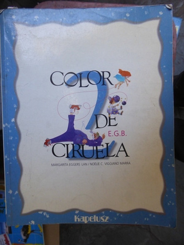 Color De Ciruela - Egb 2 - Eggers Lan - Marra  Kapelusz 1997