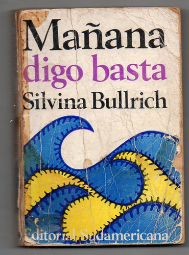 Mañana Digo Basta - Silvina Bullrich